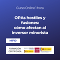 OPAs hostiles y fusiones: cómo afectan al inversor minorista