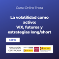 La volatilidad como activo: VIX, futuros y estrategias long/short