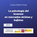 La psicología del inversor en mercados alcistas y bajistas