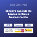 El nuevo papel de los bancos centrales tras la inflación
