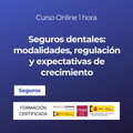 Seguros dentales: modalidades, regulación y expectativas de crecimiento